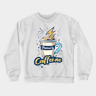 Powered by Caffeine Crewneck Sweatshirt